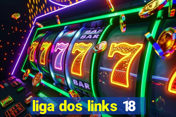 liga dos links 18